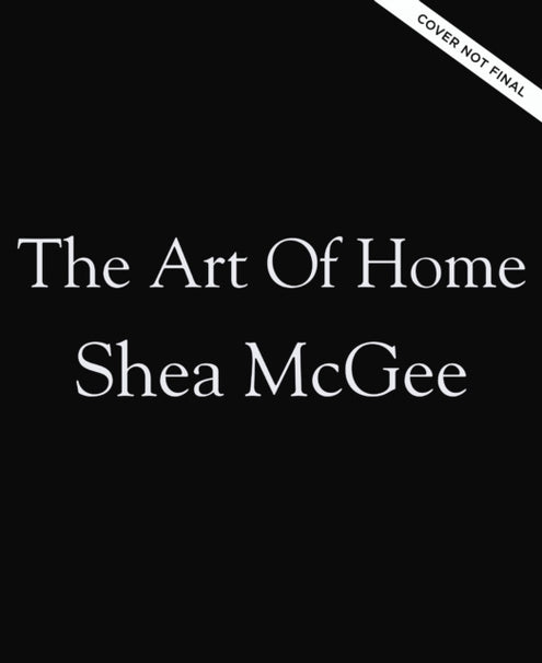 Art of Home: A Designer Guide to Creating an Elevated Yet Approachable Home, The