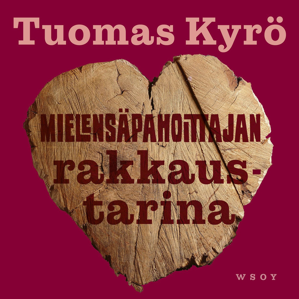 Mielens pahoittajan Rakkaustarina Tuomas Kyr nikirja Mielens pahoittajan Rakkaustarina Tuomas Kyr nikirja