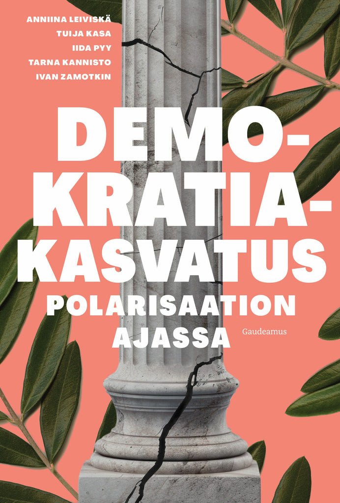 Demokratiakasvatus Polarisaation Ajassa Anniina Leivisk 4 E Demokratiakasvatus Polarisaation Ajassa Anniina Leivisk 4 E