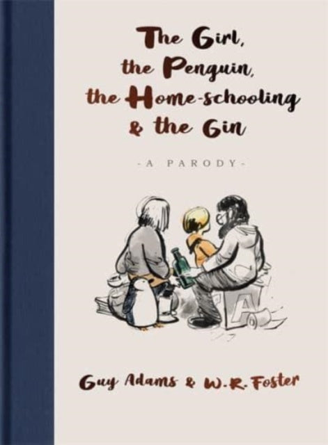 Girl, the Penguin, the Home-Schooling and the Gin, The