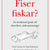 Fiser fiskar? : en kortfattad guide till djurrikets väderspänningar