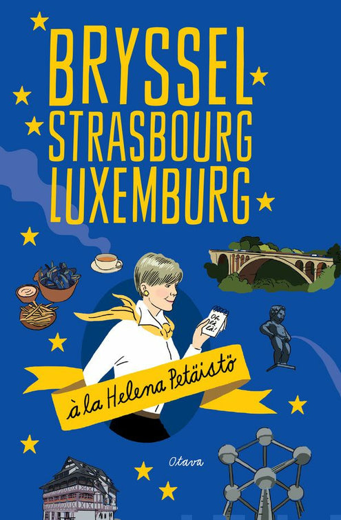 Bryssel, Strasbourg, Luxemburg à la Helena Petäistö
