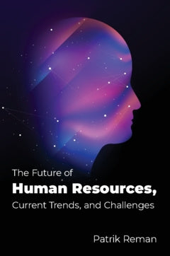 future of human resources : current trends and challenges, The