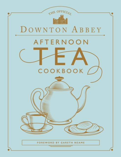Official Downton Abbey Afternoon Tea Cookbook, The