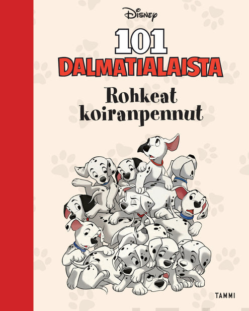 Disney. 101 dalmatialaista. Rohkeat koiranpennut