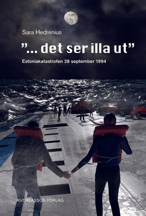 "...det ser illa ut" : Estoniakatastrofen 28 september 1994