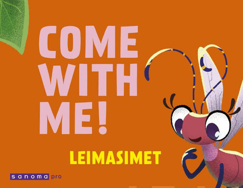 Come with me! Leimasimet