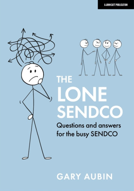 Lone SENDCO: Questions and answers for the busy SENDCO, The