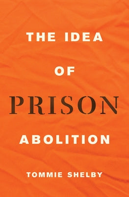 Idea of Prison Abolition, The