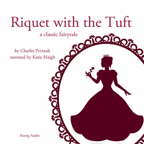 Riquet with the Tuft, a Fairy Tale