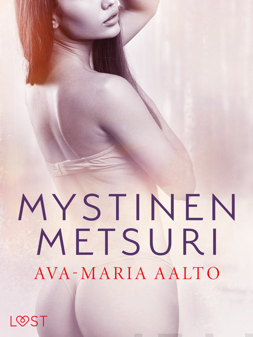 Mystinen metsuri – eroottinen novelli