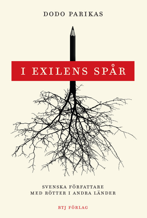 I exilens spår : svenska författare med rötter i andra länder