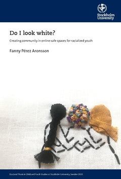 Do I look white? : creating community in online safe spaces for racialized youth