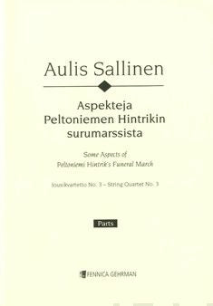 String Quartet No. 3 (Aspects of Peltoniemi Hintrik's Funeral March