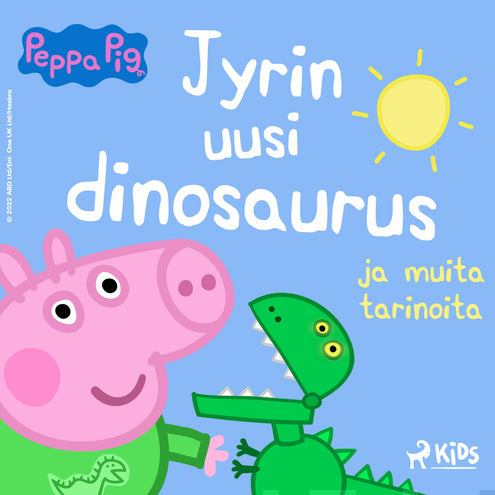 Pipsa Possu - Jyrin uusi dinosaurus ja muita tarinoita