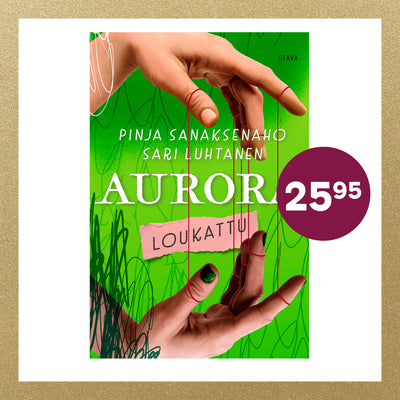 Katso kirja Aurora - Loukattu, kirjoittaja Pinja Sanaksenaho & Sari Luhtanen