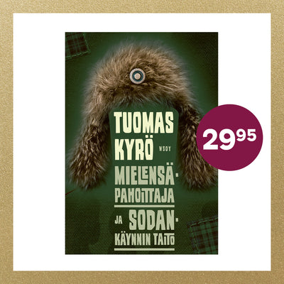 Katso kirja Mielensäpahoittaja ja sodankäynnin taito, kirjoittaja Tuomas Kyrö