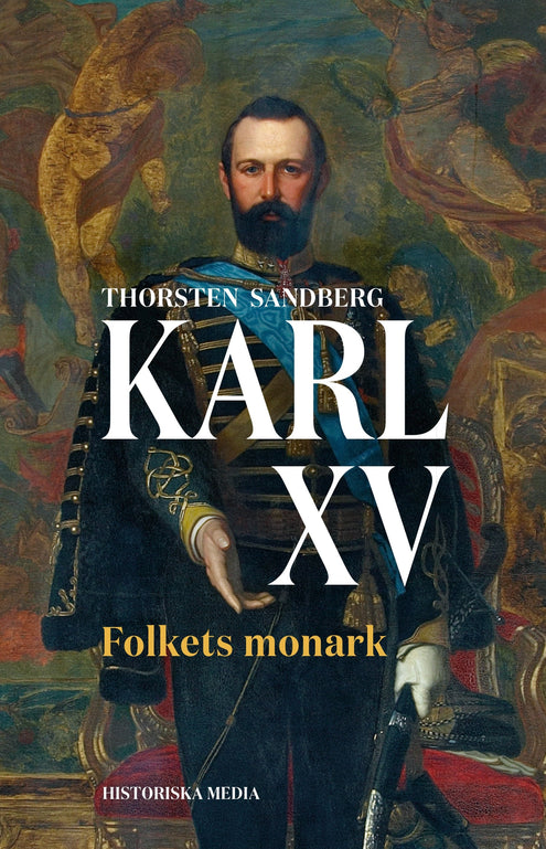 Karl XV : folkets monark