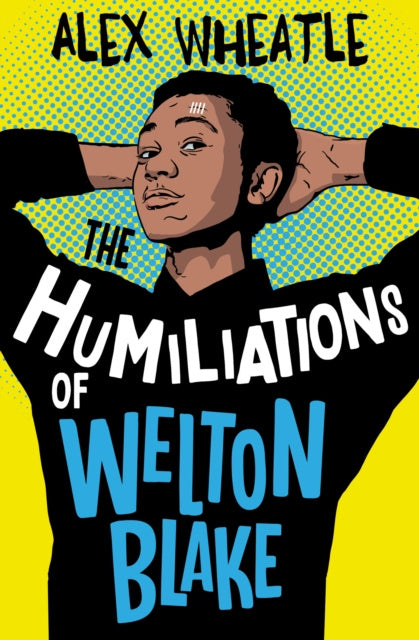 Humiliations of Welton Blake, The