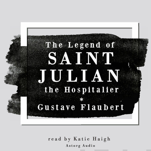 Legend of Saint Julian the Hospitalier by Gustave Flaubert, The