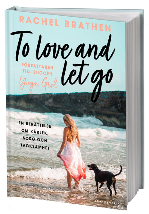 To love and let go : en berättelse om kärlek, sorg och tacksamhet