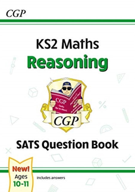 KS2 Maths SATS Question Book: Reasoning - Ages 10-11 (for the 2024 tests)