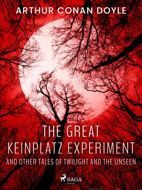 Great Keinplatz Experiment and Other Tales of Twilight and the Unseen, The