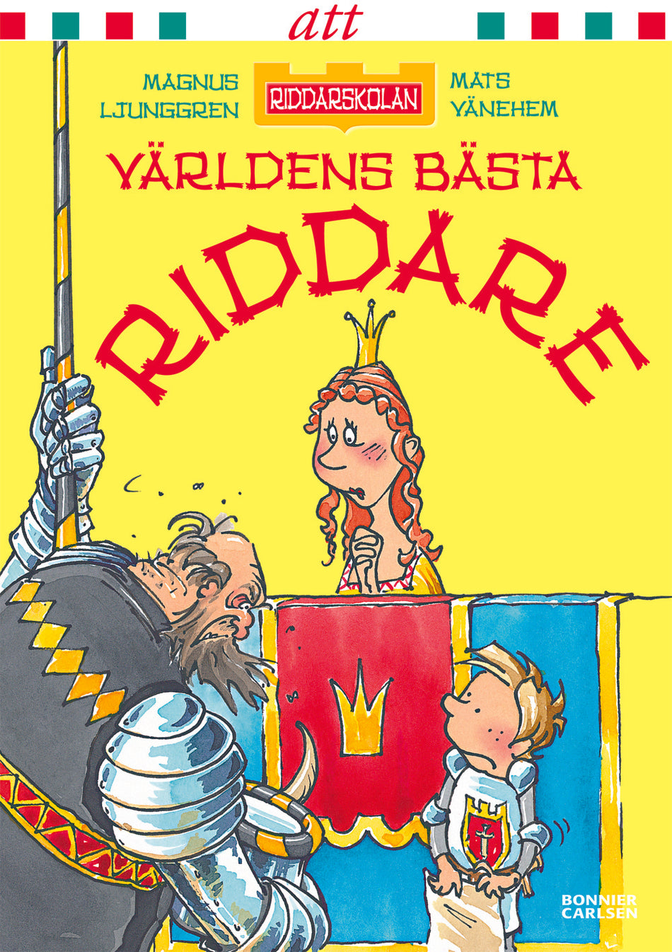 Valokuva kirjasta Magnus Ljunggren Världens bästa riddare, kuuluu tuoteryhmään Ruots lapset nuoret ja sarjakuvat.