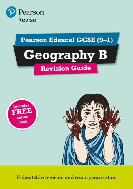 Pearson REVISE Edexcel GCSE (9-1) Geography B Revision Guide: For 2024 and 2025 assessments and exams - incl. free online edition (Revise Edexcel GCSE Geography 16)
