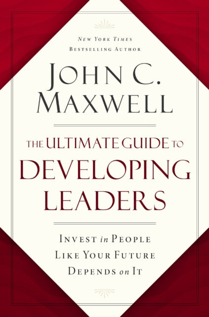 Ultimate Guide to Developing Leaders, The