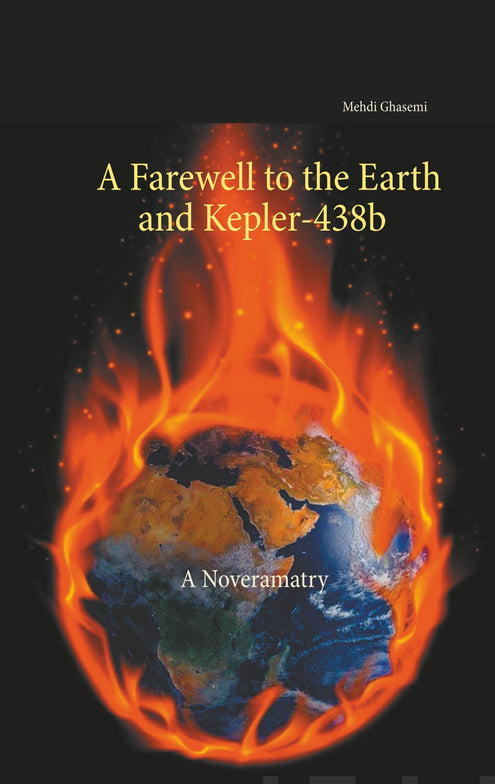 Farewell to the Earth and Kepler-438b: A Noveramatry, A