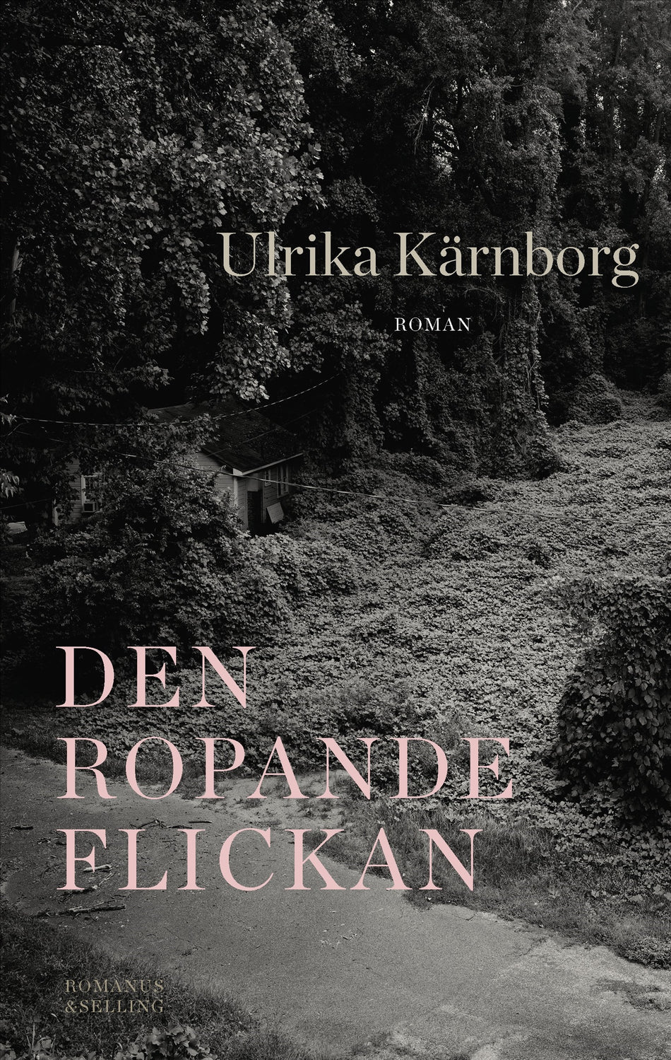 Valokuva kirjasta Ulrika Kärnborg Den ropande flickan, kuuluu tuoteryhmään Ruots kaunokirjat.
