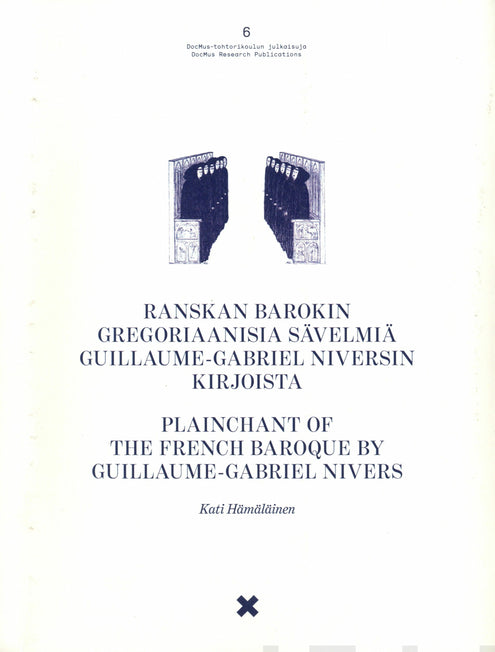 Ranskan barokin gregoriaanisia sävelmiä Guillaume-Gabriel Niversin kirjoista - Plainchant of the French Baroque by Guillaume-Gabriel Nivers