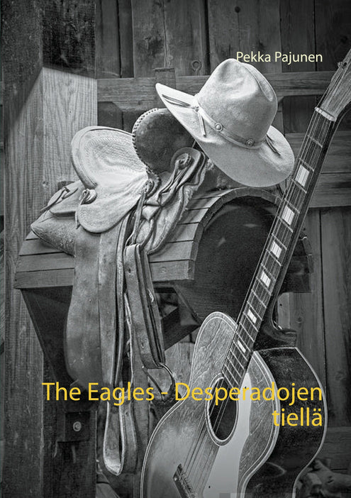 Eagles - Desperadojen tiellä, The