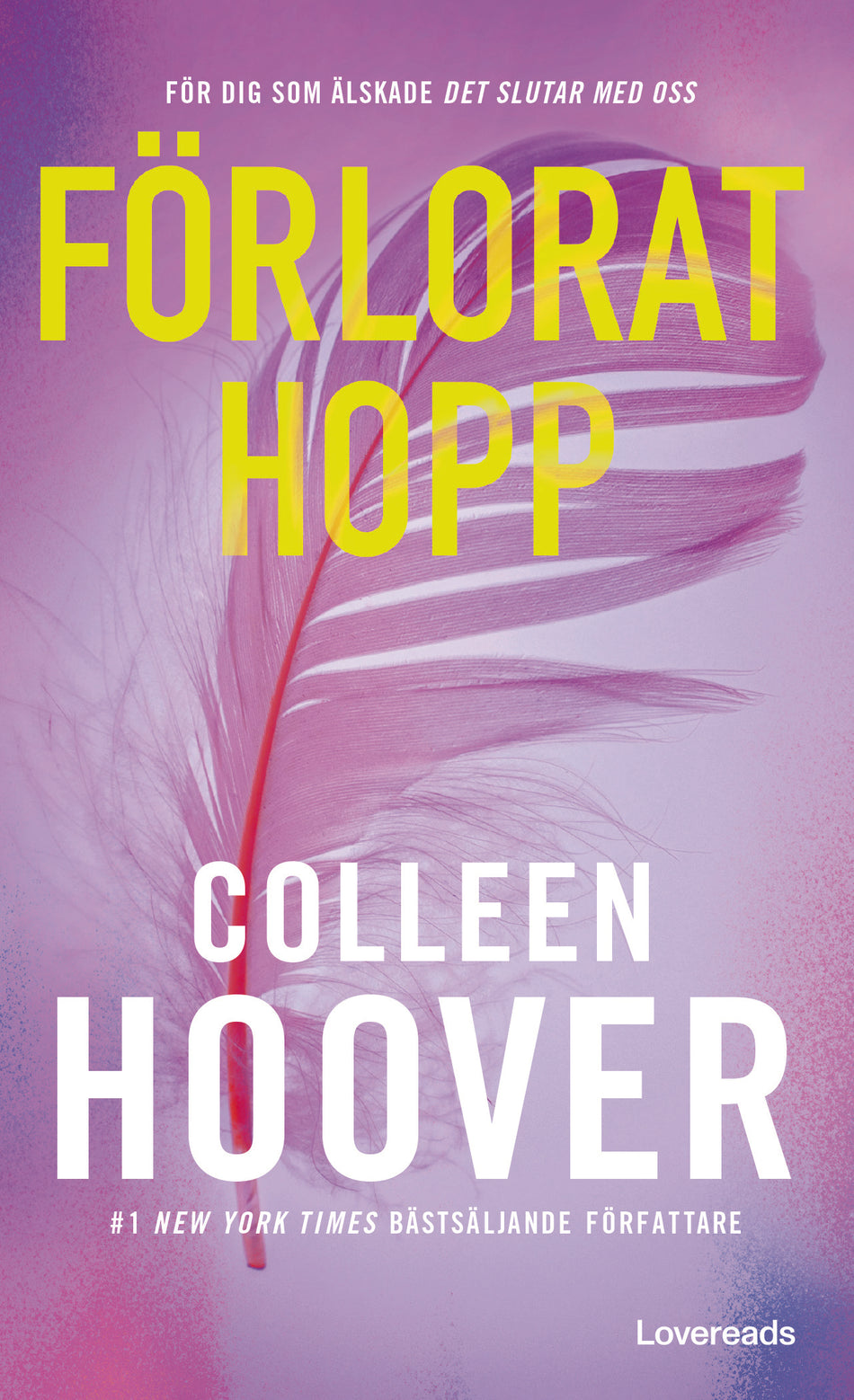 Valokuva kirjasta Colleen Hoover Förlorat hopp, kuuluu tuoteryhmään Ruots kaunokirjat.