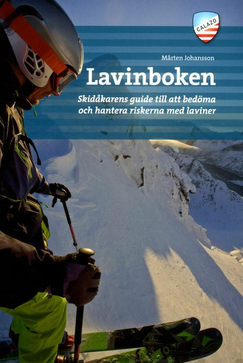 Lavinboken : skidåkarens guide till att bedöma och hantera riskerna med laviner