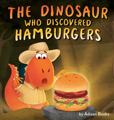 Dinosaur Who Discovered Hamburgers, The