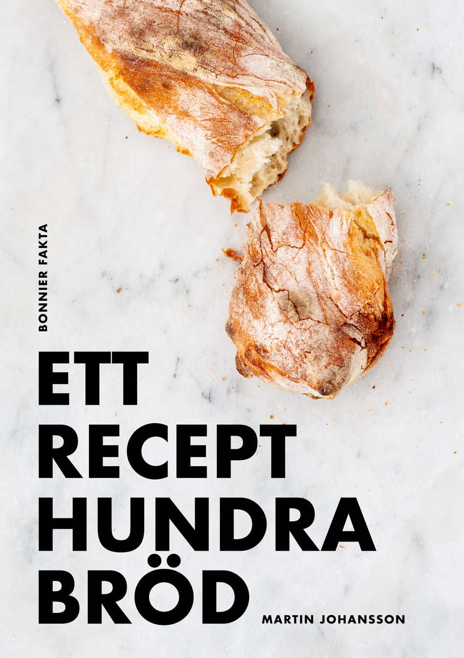 Valokuva kirjasta Martin Johansson Ett recept, hundra bröd, kuuluu tuoteryhmään Ruots harrasteet taide.