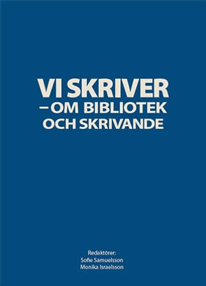 Valokuva kirjasta  Vi skriver - om bibliotek och skrivande, kuuluu tuoteryhmään Ruots muu tieto.