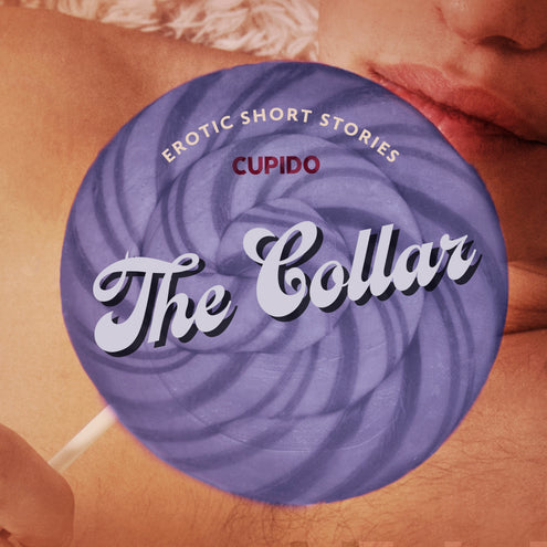 Collar – And Other Erotic Short Stories from Cupido, The
