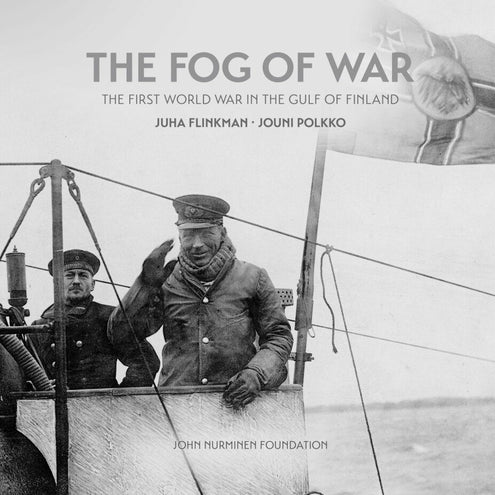 Fog of War - The First World War in the Gulf of Finland, The