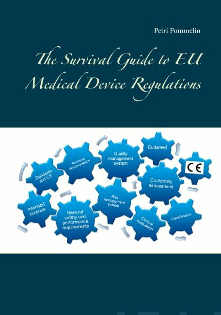 Survival Guide to EU Medical Device Regulations, The