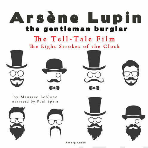 Tell-Tale Film, the Eight Strokes of the Clock, the Adventures of Arsène Lupin, The