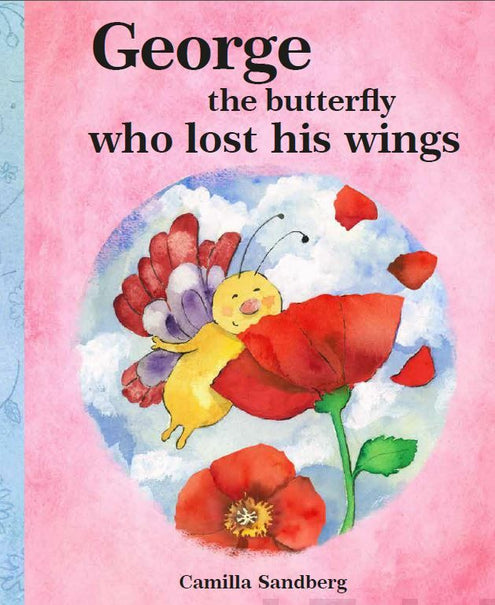 George the Butterfly who lost his Wings