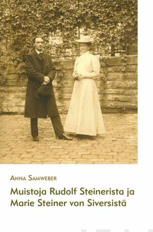 Muistoja Rudolf Steinerista ja Marie Steiner von Siversistä