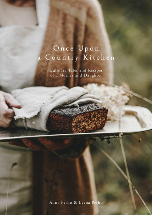 Once Upon a Country Kitchen, Culinary Tales and Recipesof a Mother and Daughter