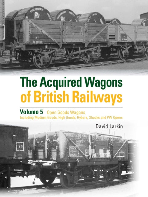 Acquired Wagons of British Railways Volume 5, The