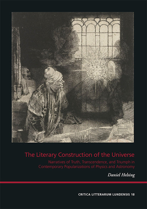 literary construction of the universe : narratives of truth, transcendence, and triumph in contemporary Anglo-American popularizations of physics and astronomy, The