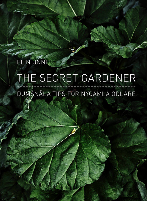 secret gardener : dumsnåla tips för nygamla odlare, The