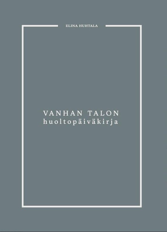 Valokuva kirjasta Elina Huhtala Vanhan talon huoltopäiväkirja, kuuluu tuoteryhmään Urheilu harrasteet.